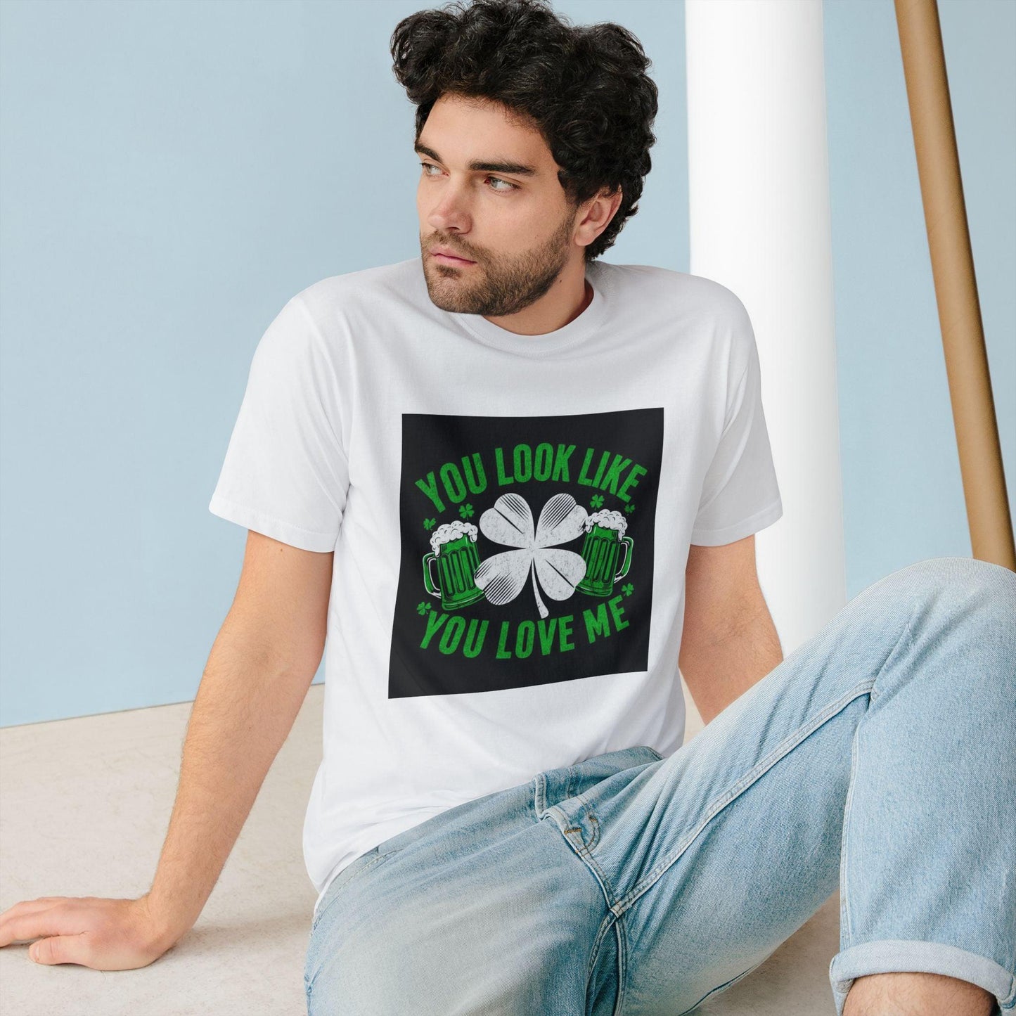 St. Patrick's Day Edition T Shirt You Look Like You Love Me - Country in My Heart