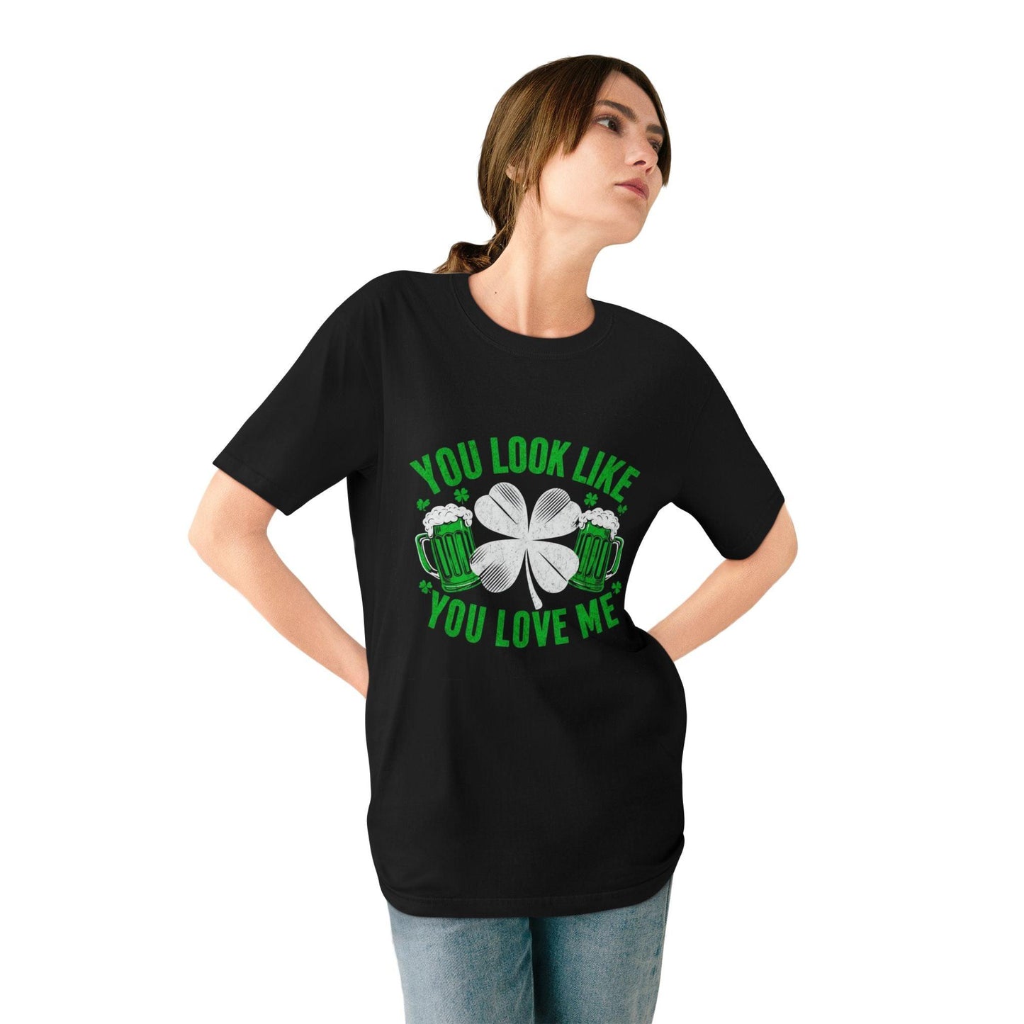 St. Patrick's Day Edition T Shirt You Look Like You Love Me - Country in My Heart