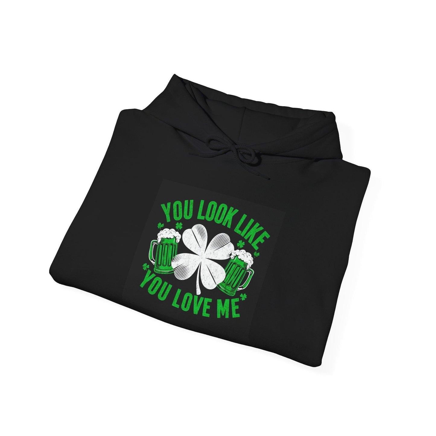 St Patricks Hoodie You Look Like You Love Me - Country in My Heart
