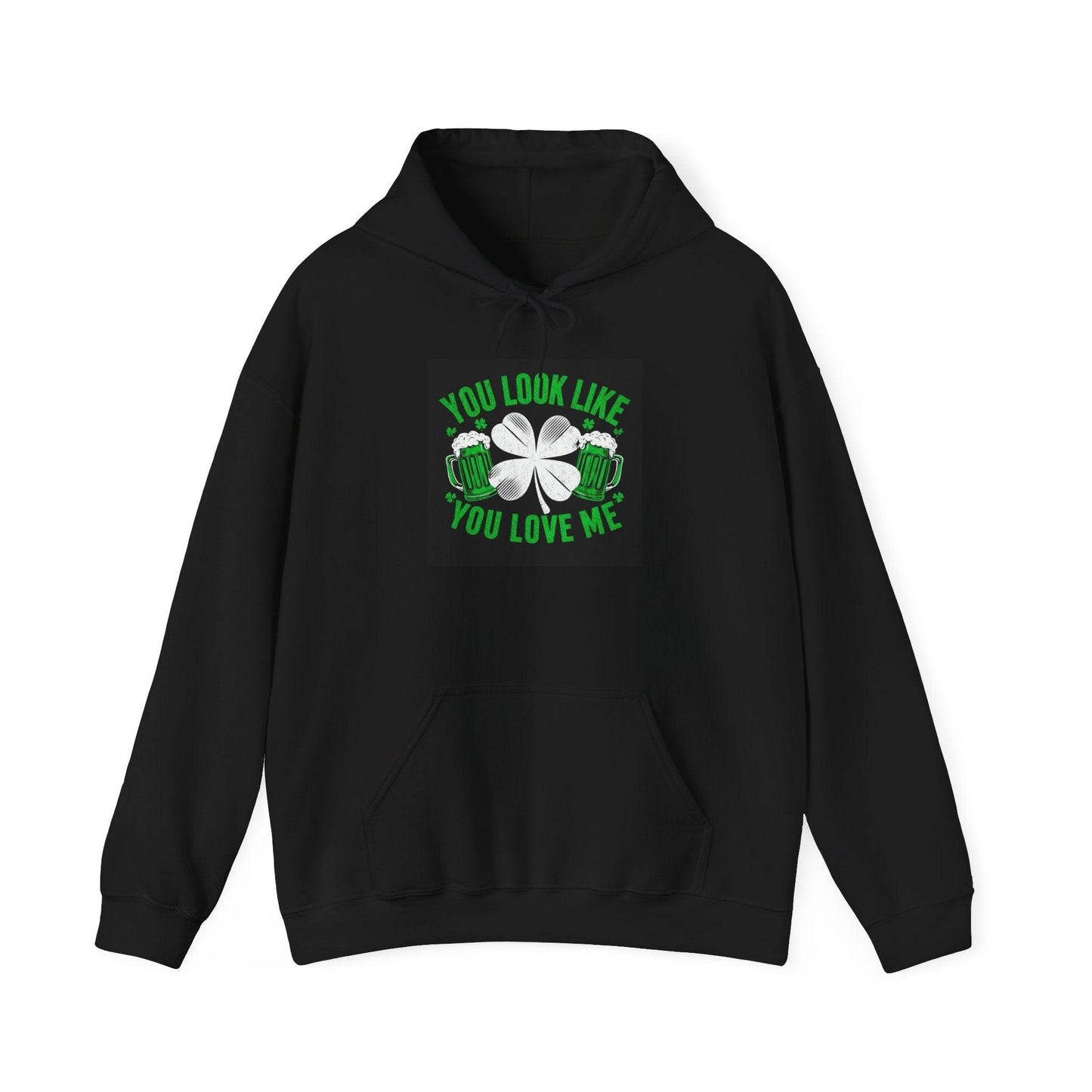 St Patricks Hoodie You Look Like You Love Me - Country in My Heart