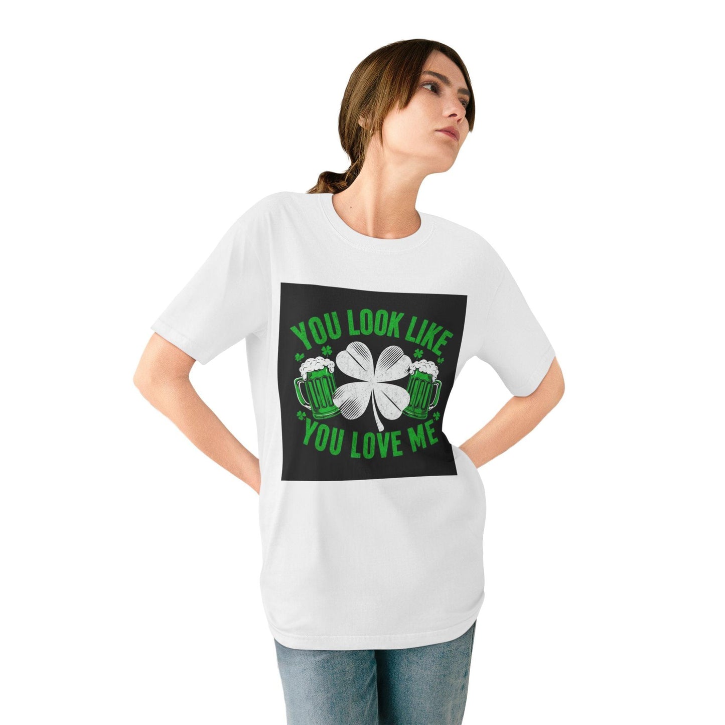 St. Patrick's Day Edition T Shirt You Look Like You Love Me - Country in My Heart