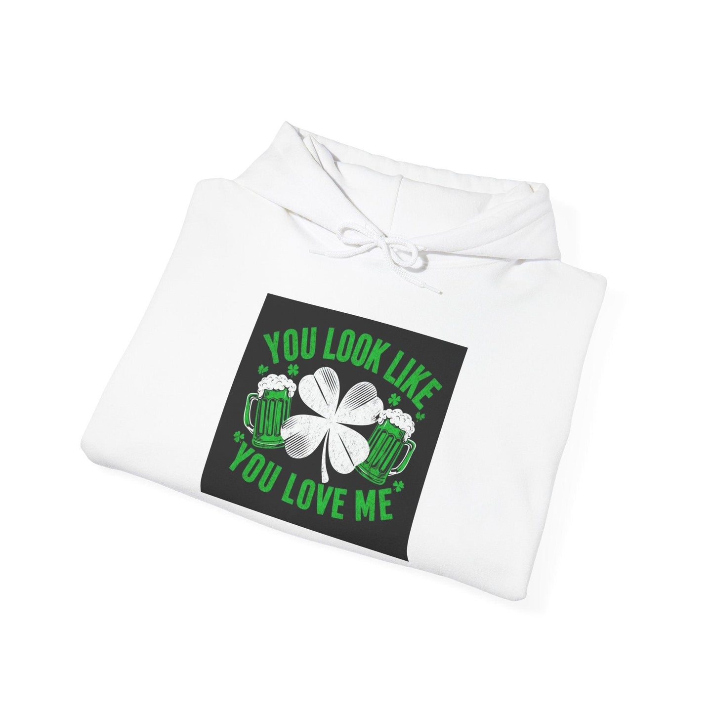 St Patricks Hoodie You Look Like You Love Me - Country in My Heart