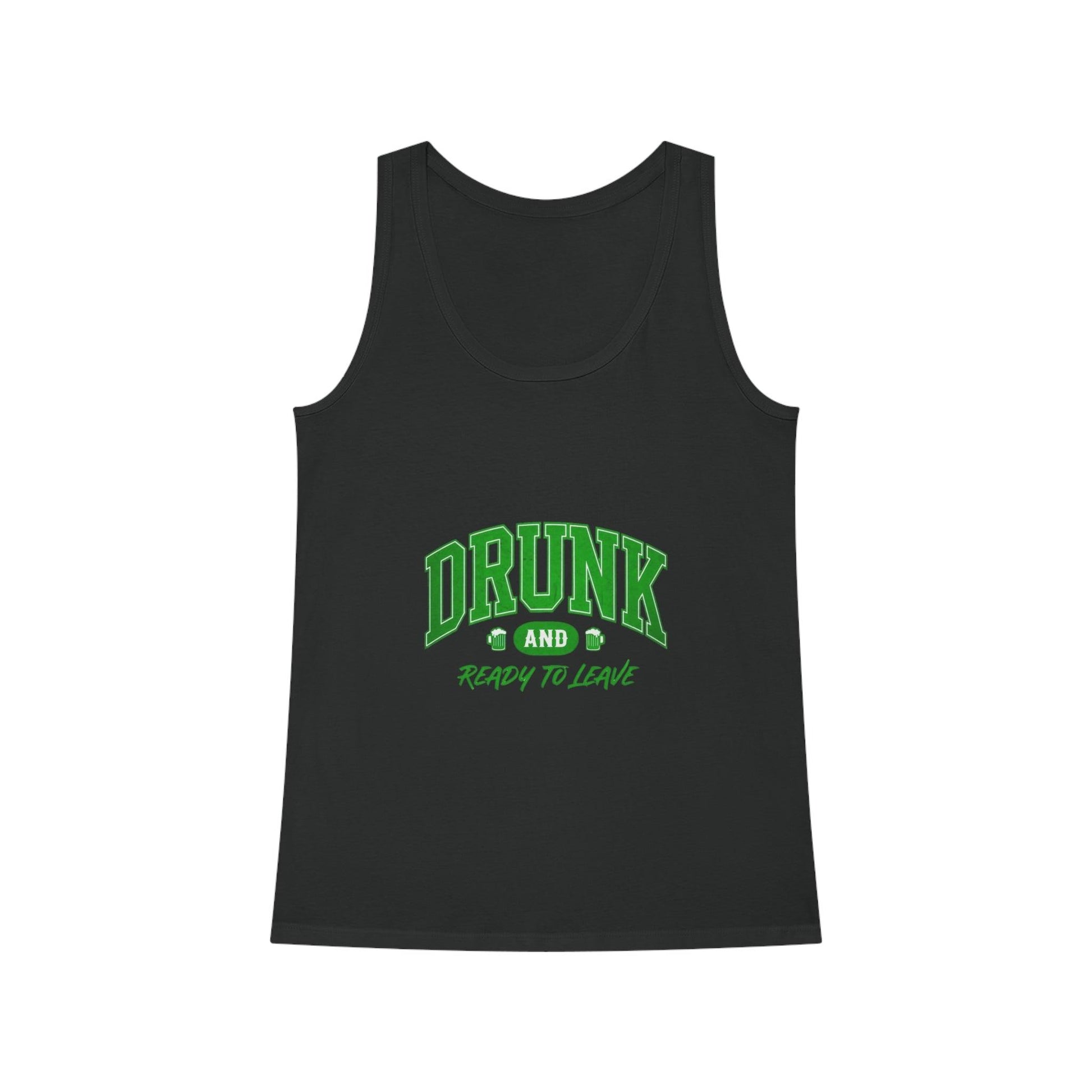 Drunk and Ready to Leave Tank Top St Patricks Day - Country in My Heart