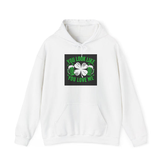 St Patricks Hoodie You Look Like You Love Me - Country in My Heart