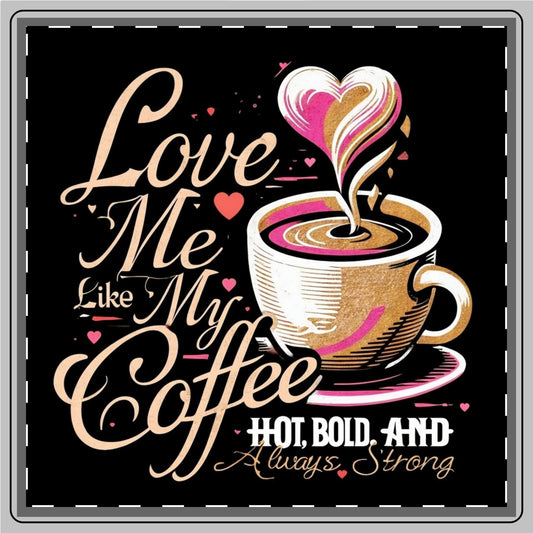 Love Me Like My Coffee Coaster - Country in My Heart