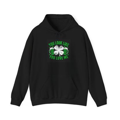St Patricks Hoodie You Look Like You Love Me - Country in My Heart
